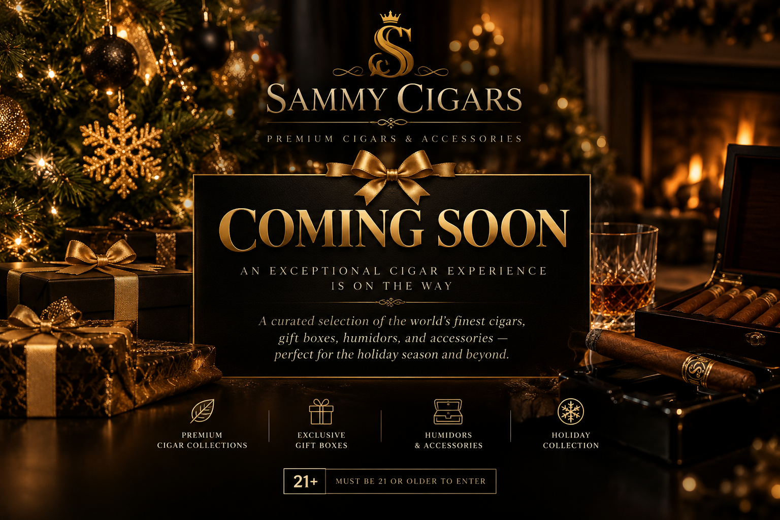 Sammy Cigars — Premium Cigars and Accessories. Coming Soon. Must be 21 or older to enter.